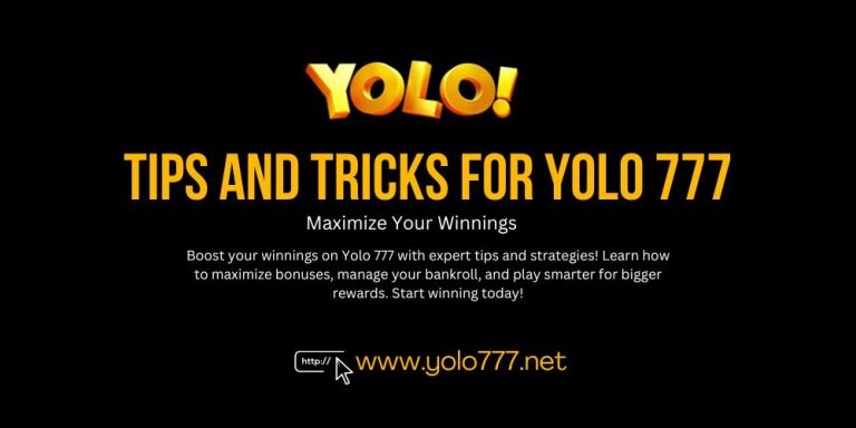 Tips and Tricks for Yolo 777: Maximize Your Winnings